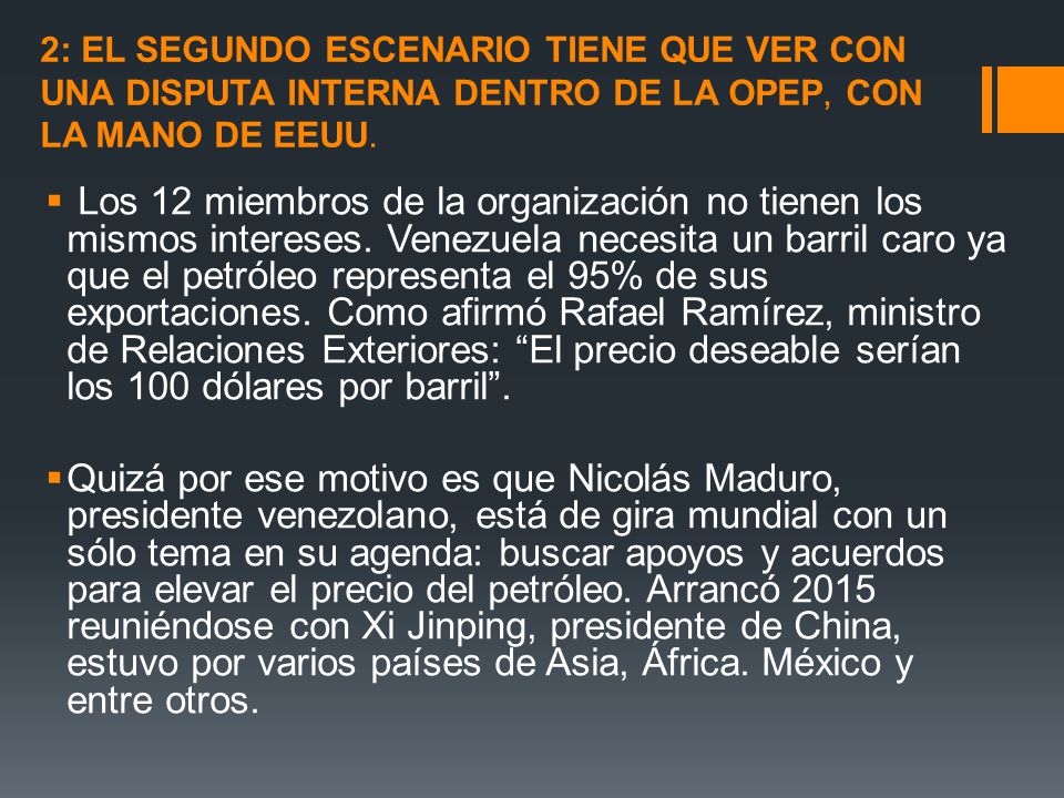 2: EL SEGUNDO ESCENARIO TIENE QUE VER CON UNA DISPUTA INTERNA DENTRO DE LA OPEP, CON LA MANO DE EEUU.