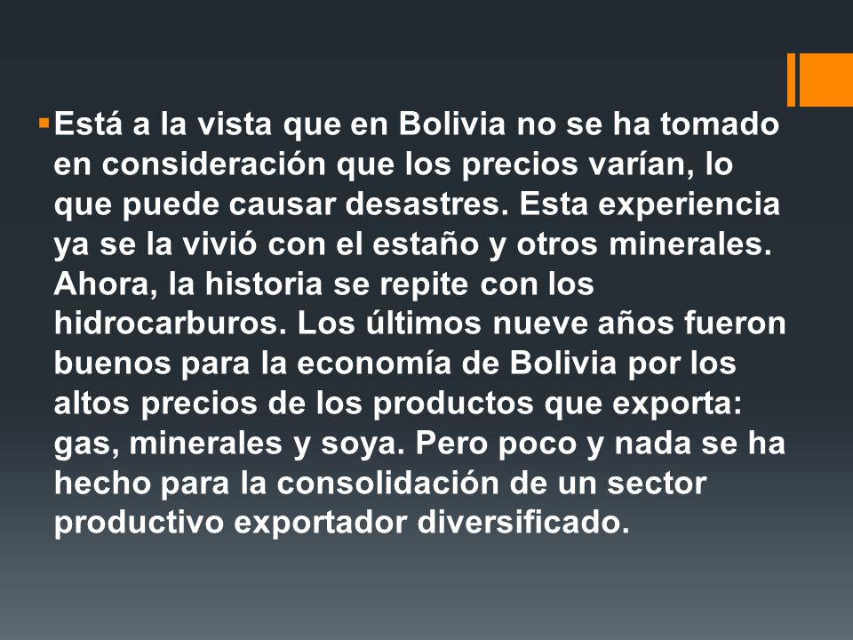 Está a la vista que en Bolivia no se ha tomado en consideración que los precios varían, lo que puede causar desastres.