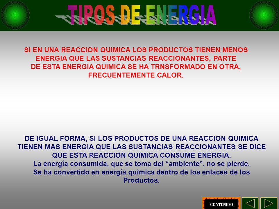 TIPOS DE ENERGIA SI EN UNA REACCION QUIMICA LOS PRODUCTOS TIENEN MENOS