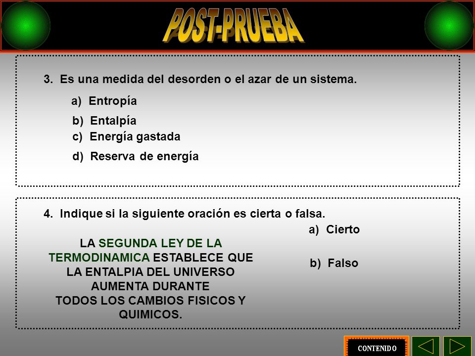 POST-PRUEBA 3. Es una medida del desorden o el azar de un sistema.