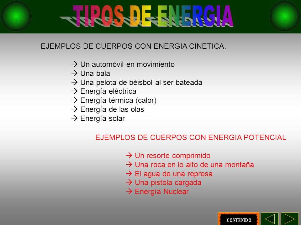 TIPOS DE ENERGIA EJEMPLOS DE CUERPOS CON ENERGIA CINETICA: