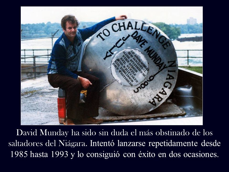 David Munday ha sido sin duda el más obstinado de los saltadores del Niágara.