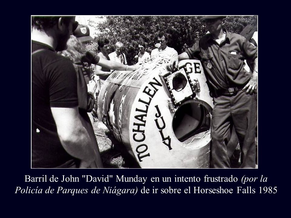Barril de John David Munday en un intento frustrado (por la Policía de Parques de Niágara) de ir sobre el Horseshoe Falls 1985