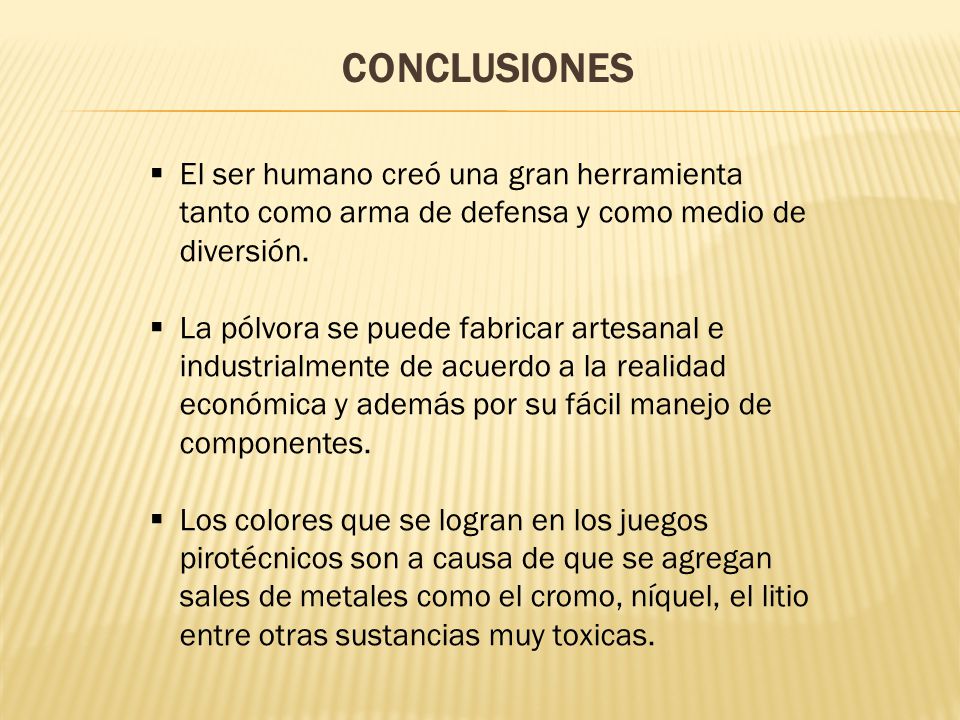 CONCLUSIONES El ser humano creó una gran herramienta tanto como arma de defensa y como medio de diversión.