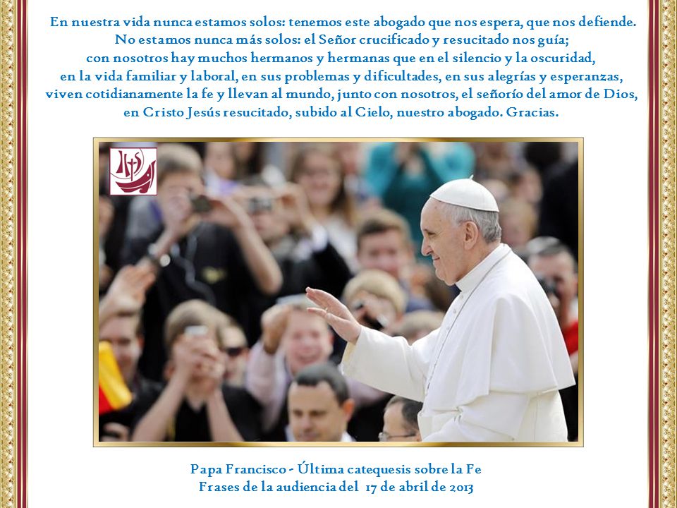 en Cristo Jesús resucitado, subido al Cielo, nuestro abogado. Gracias.