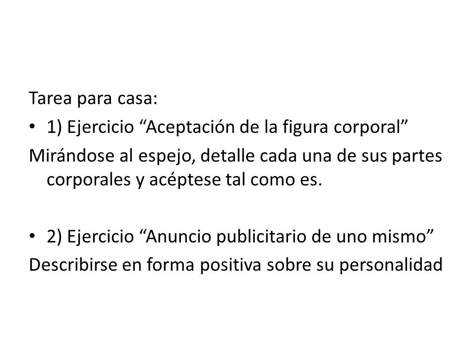 Tarea para casa: 1) Ejercicio Aceptación de la figura corporal