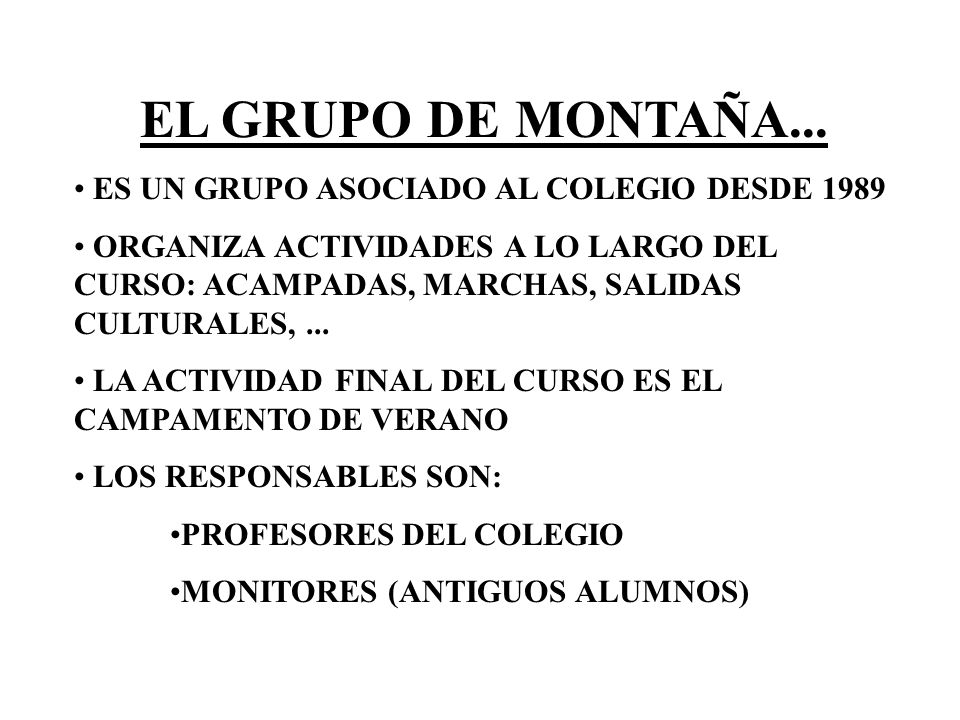 EL GRUPO DE MONTAÑA... ES UN GRUPO ASOCIADO AL COLEGIO DESDE 1989