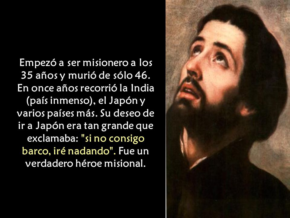 Empezó a ser misionero a los 35 años y murió de sólo 46