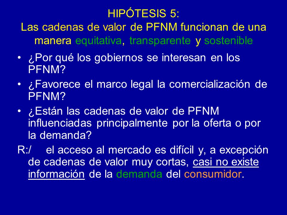 HIPÓTESIS 5: Las cadenas de valor de PFNM funcionan de una manera equitativa, transparente y sostenible