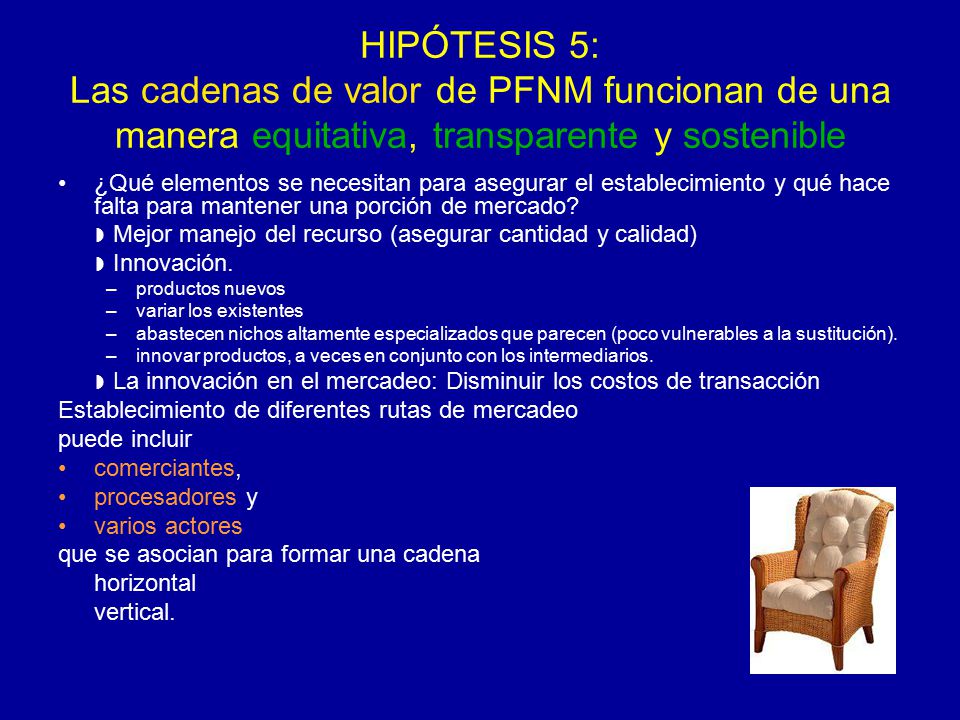 HIPÓTESIS 5: Las cadenas de valor de PFNM funcionan de una manera equitativa, transparente y sostenible