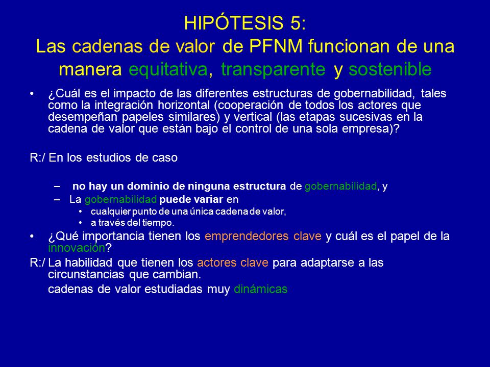 HIPÓTESIS 5: Las cadenas de valor de PFNM funcionan de una manera equitativa, transparente y sostenible