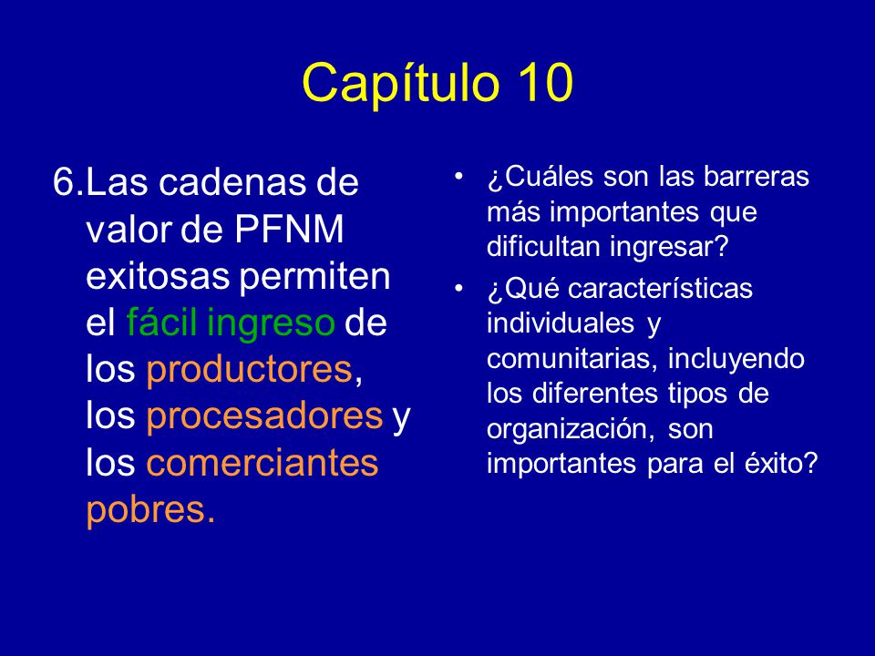 Capítulo Las cadenas de valor de PFNM exitosas permiten el fácil ingreso de los productores, los procesadores y los comerciantes pobres.
