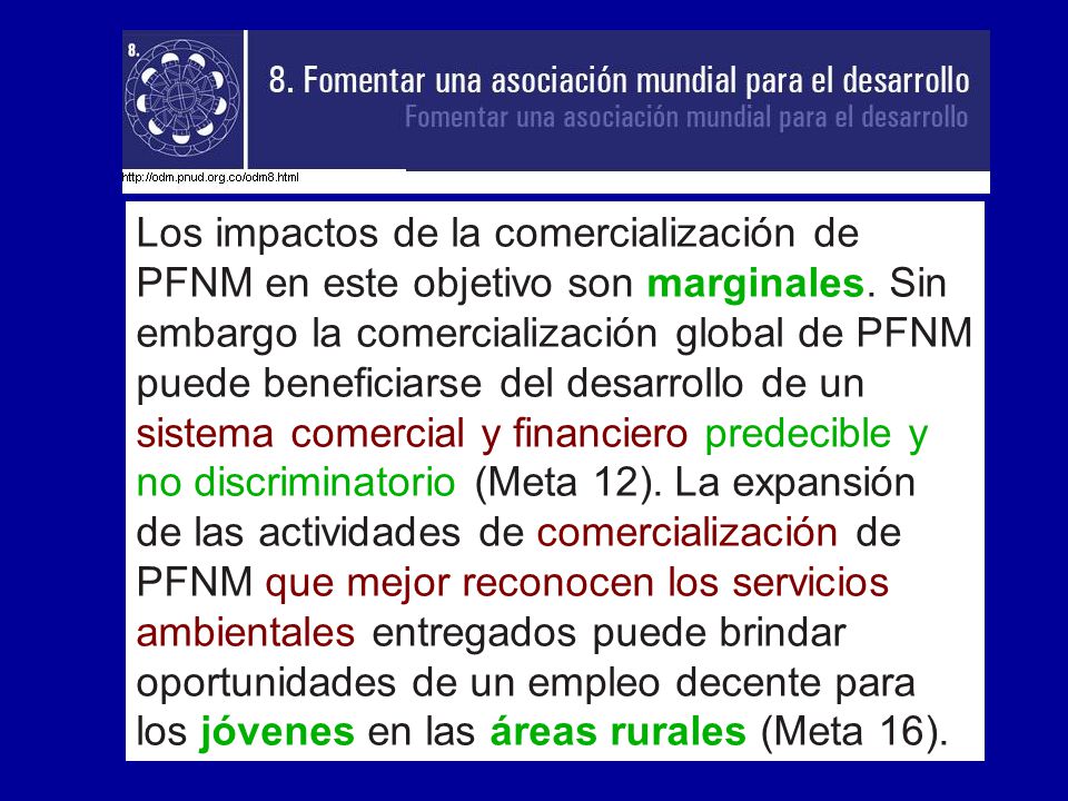 Los impactos de la comercialización de PFNM en este objetivo son marginales.