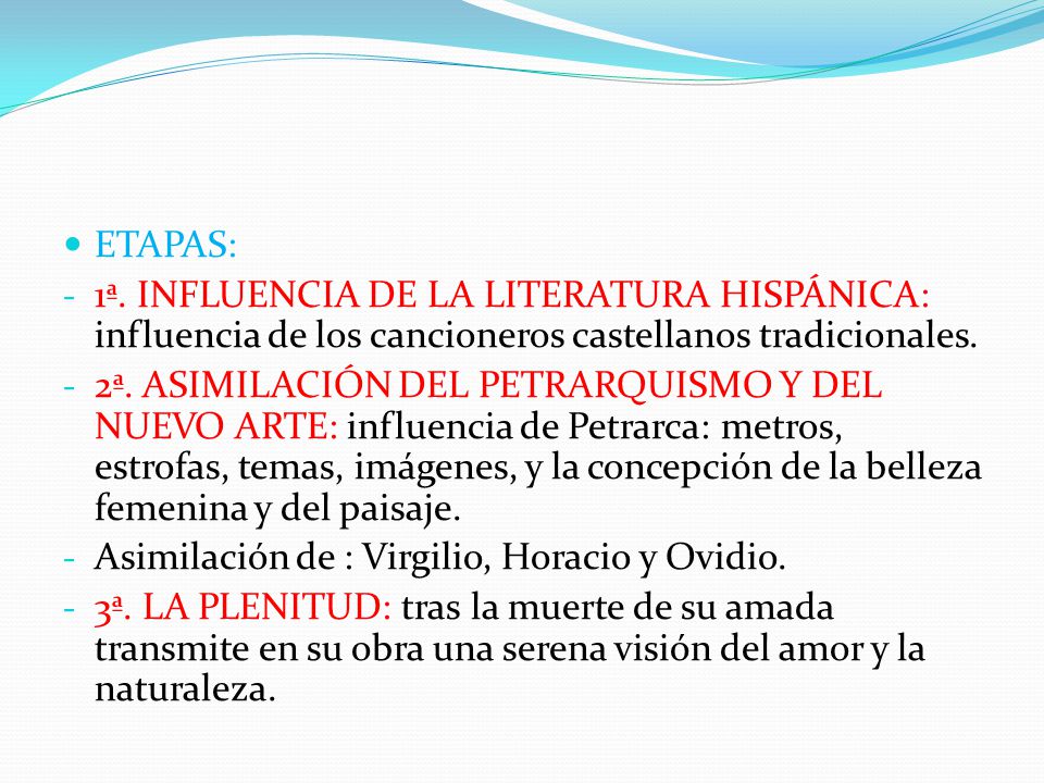 ETAPAS: 1ª. INFLUENCIA DE LA LITERATURA HISPÁNICA: influencia de los cancioneros castellanos tradicionales.