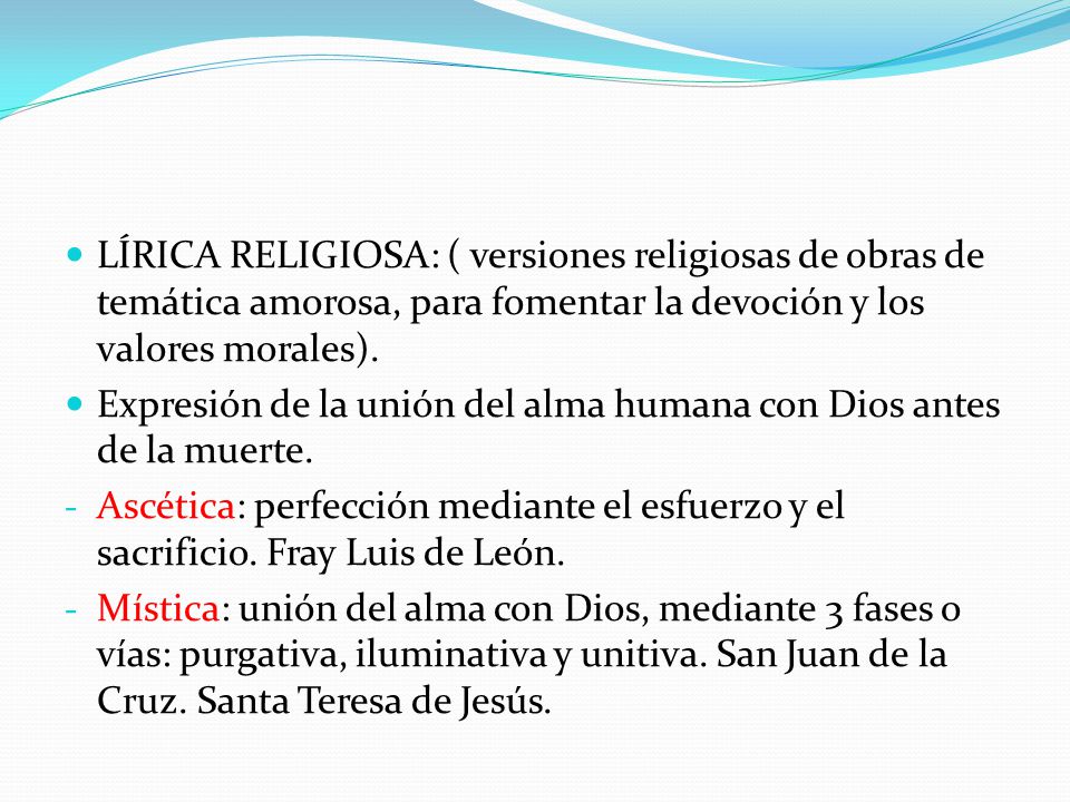 LÍRICA RELIGIOSA: ( versiones religiosas de obras de temática amorosa, para fomentar la devoción y los valores morales).