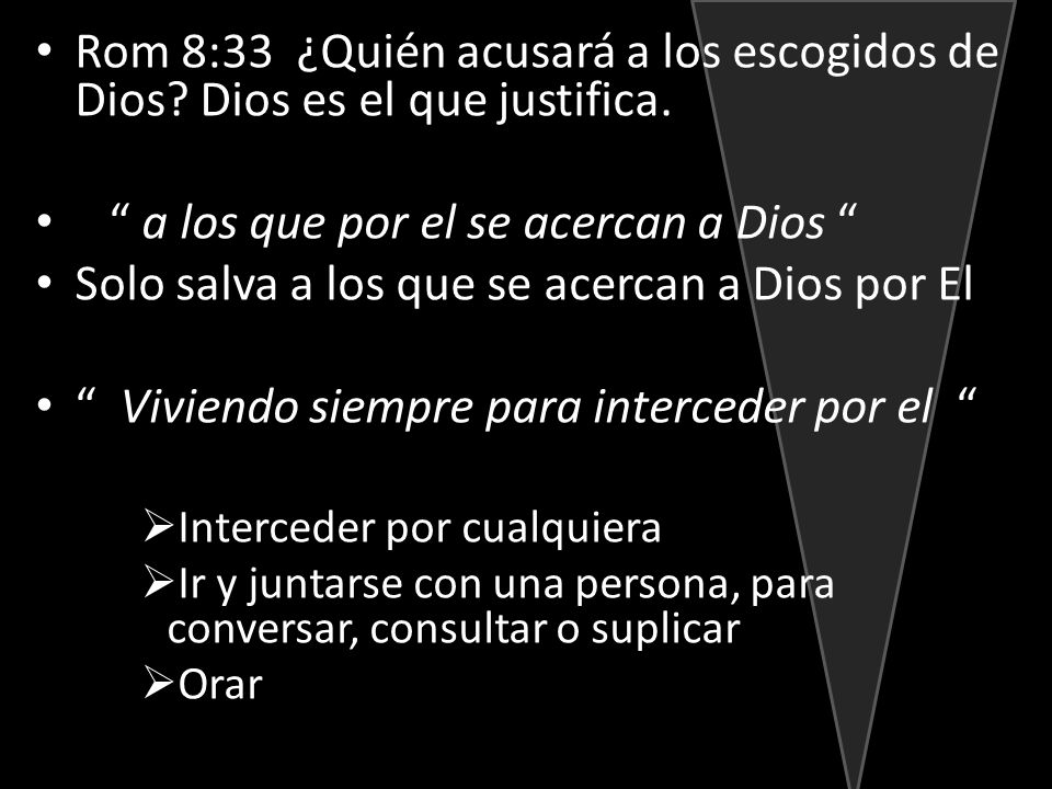 a los que por el se acercan a Dios