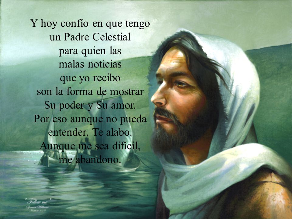 Y hoy confío en que tengo un Padre Celestial para quien las