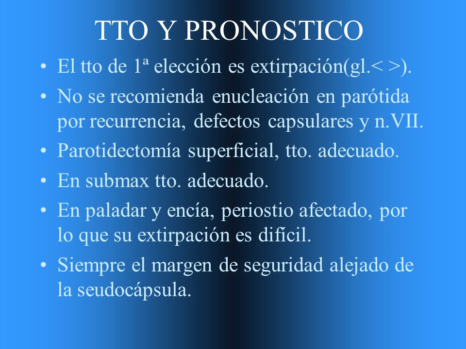 TTO Y PRONOSTICO El tto de 1ª elección es extirpación(gl.< >).