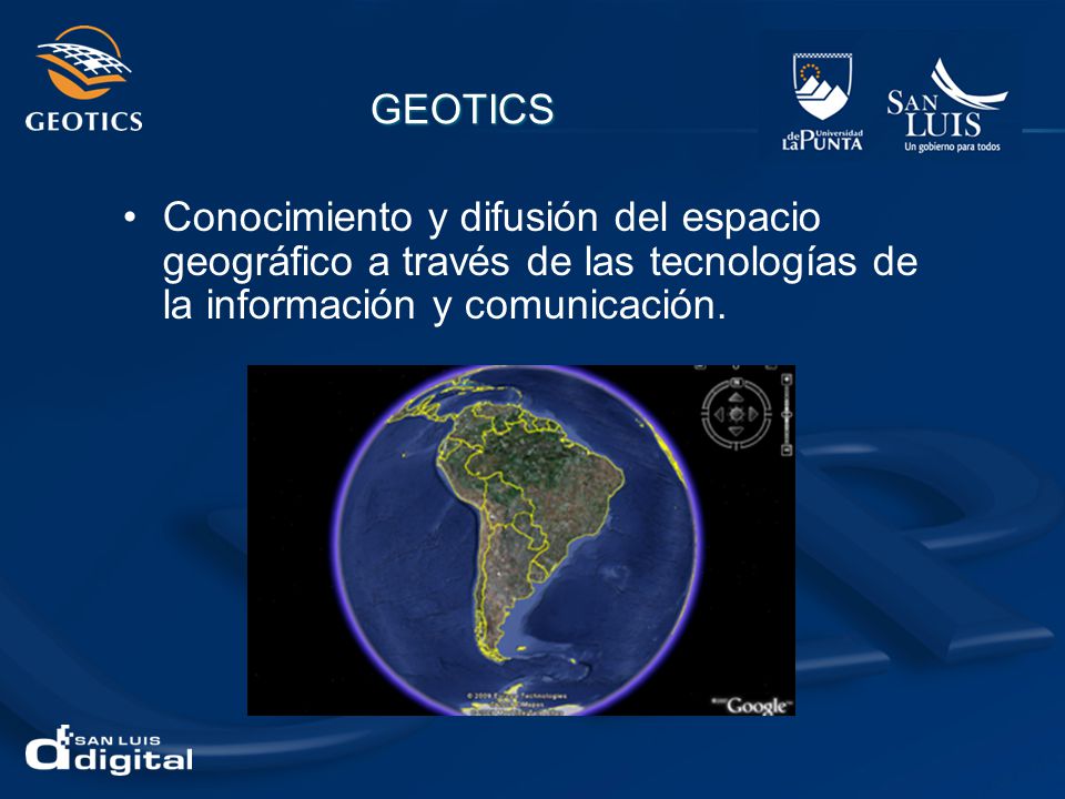 GEOTICS Conocimiento y difusión del espacio geográfico a través de las tecnologías de la información y comunicación.