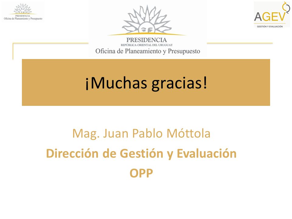 Mag. Juan Pablo Móttola Dirección de Gestión y Evaluación OPP