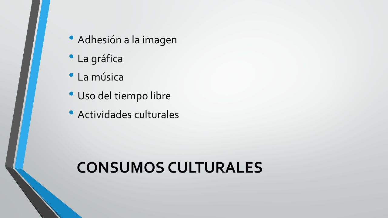 CONSUMOS CULTURALES Adhesión a la imagen La gráfica La música