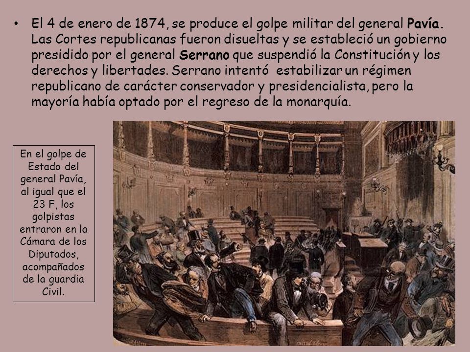 El 4 de enero de 1874, se produce el golpe militar del general Pavía