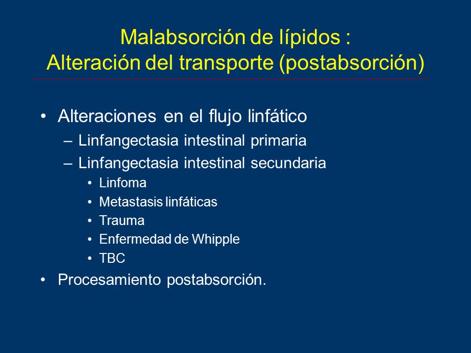 Malabsorción de lípidos : Alteración del transporte (postabsorción)