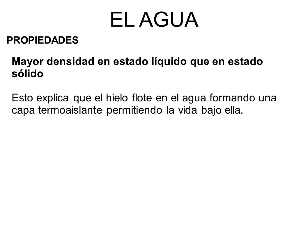 EL AGUA Mayor densidad en estado líquido que en estado sólido