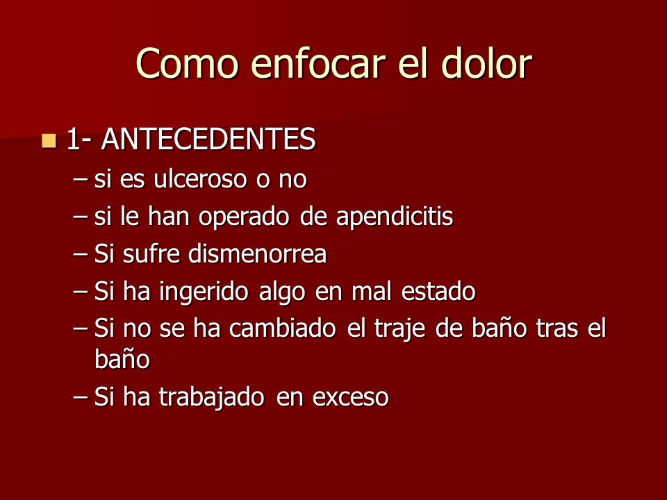 Como enfocar el dolor 1- ANTECEDENTES si es ulceroso o no