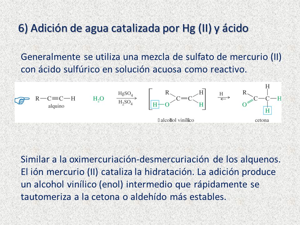 6) Adición de agua catalizada por Hg (II) y ácido