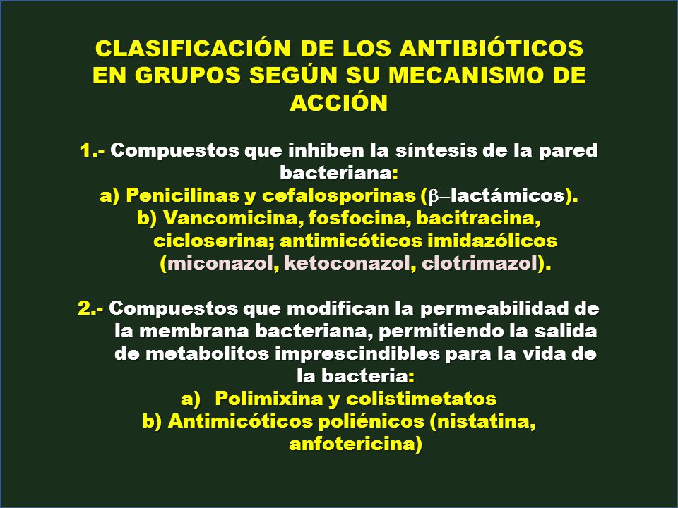 CLASIFICACIÓN DE LOS ANTIBIÓTICOS EN GRUPOS SEGÚN SU MECANISMO DE ACCIÓN