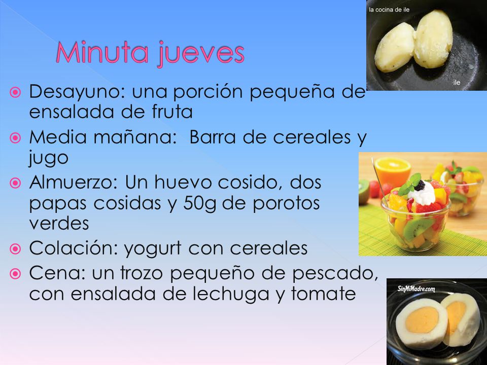 Minuta jueves Desayuno: una porción pequeña de ensalada de fruta