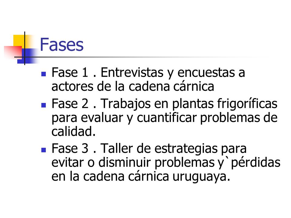 Fases Fase 1 . Entrevistas y encuestas a actores de la cadena cárnica