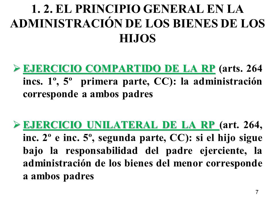 1. 2. EL PRINCIPIO GENERAL EN LA ADMINISTRACIÓN DE LOS BIENES DE LOS HIJOS