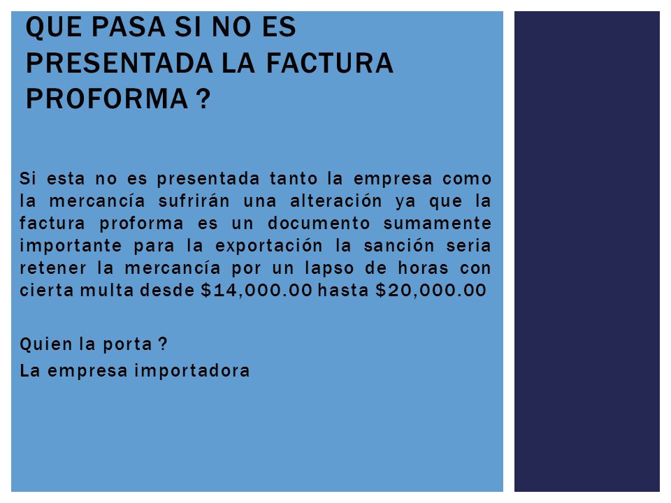 Que pasa si no es presentada la factura proforma