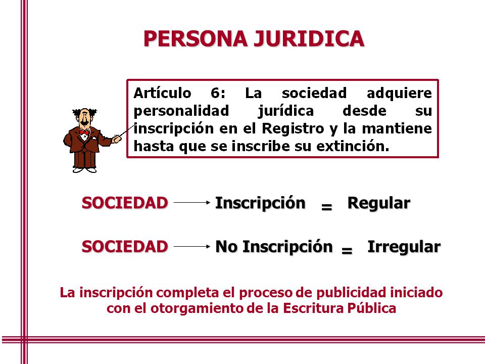 PERSONA JURIDICA SOCIEDAD Inscripción Regular = SOCIEDAD