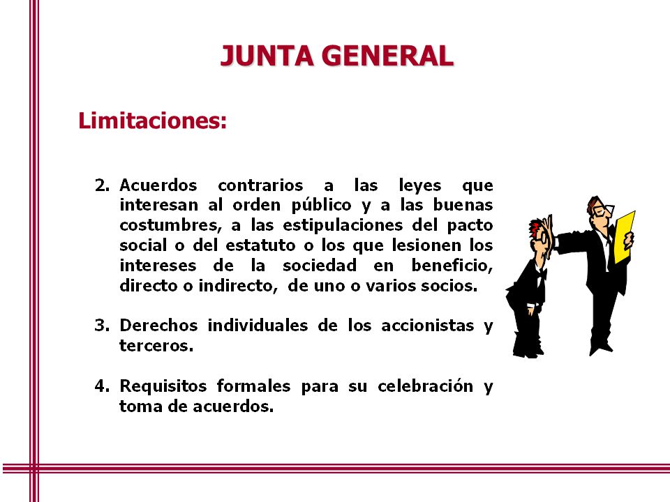 JUNTA GENERAL Limitaciones: