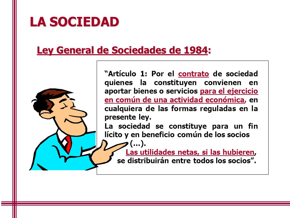 LA SOCIEDAD Ley General de Sociedades de 1984:
