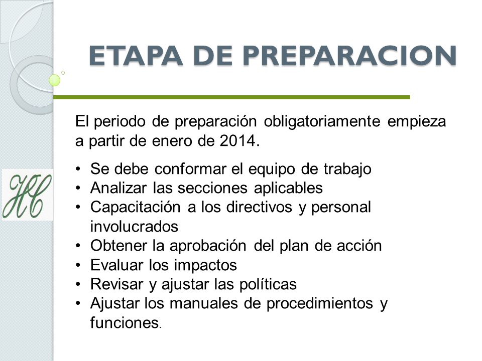 ETAPA DE PREPARACION El periodo de preparación obligatoriamente empieza a partir de enero de Se debe conformar el equipo de trabajo.