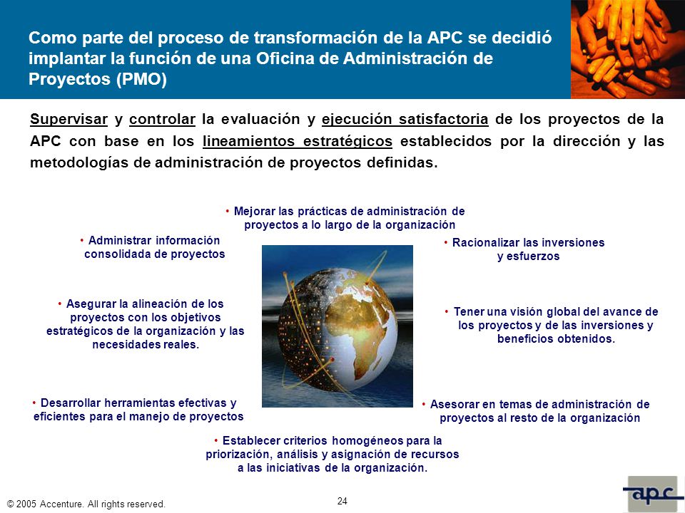 Como parte del proceso de transformación de la APC se decidió implantar la función de una Oficina de Administración de Proyectos (PMO)