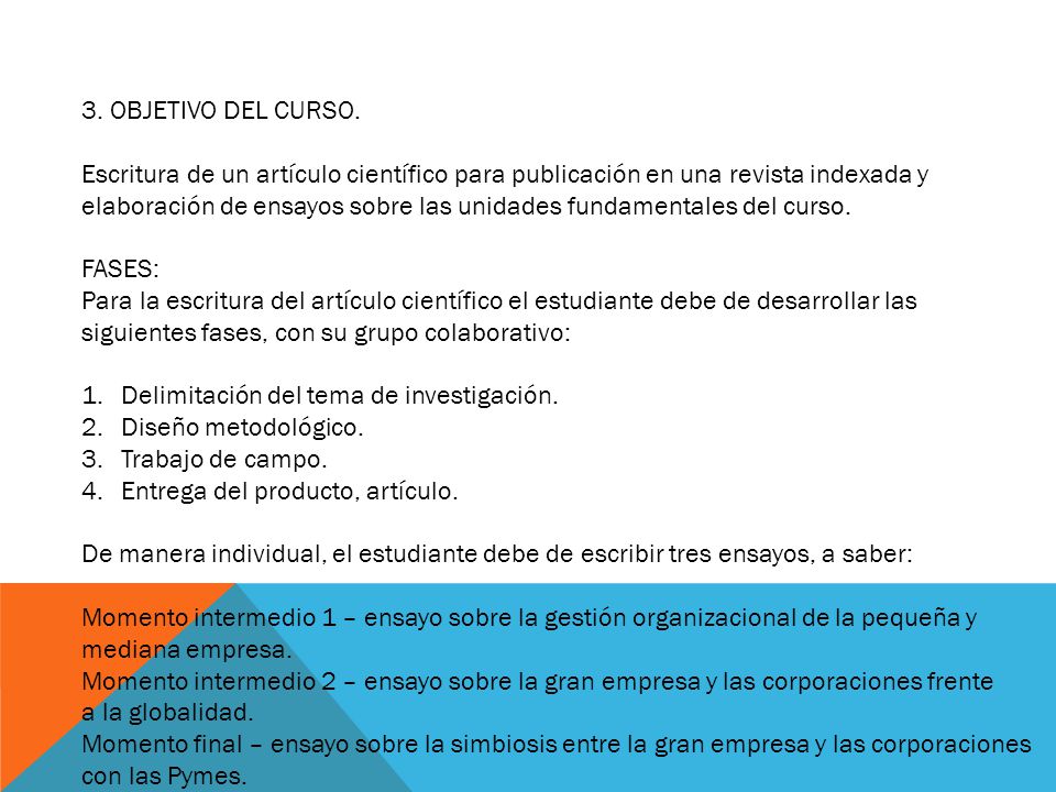 3. OBJETIVO DEL CURSO. Escritura de un artículo científico para publicación en una revista indexada y.