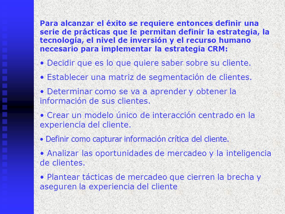 Decidir que es lo que quiere saber sobre su cliente.