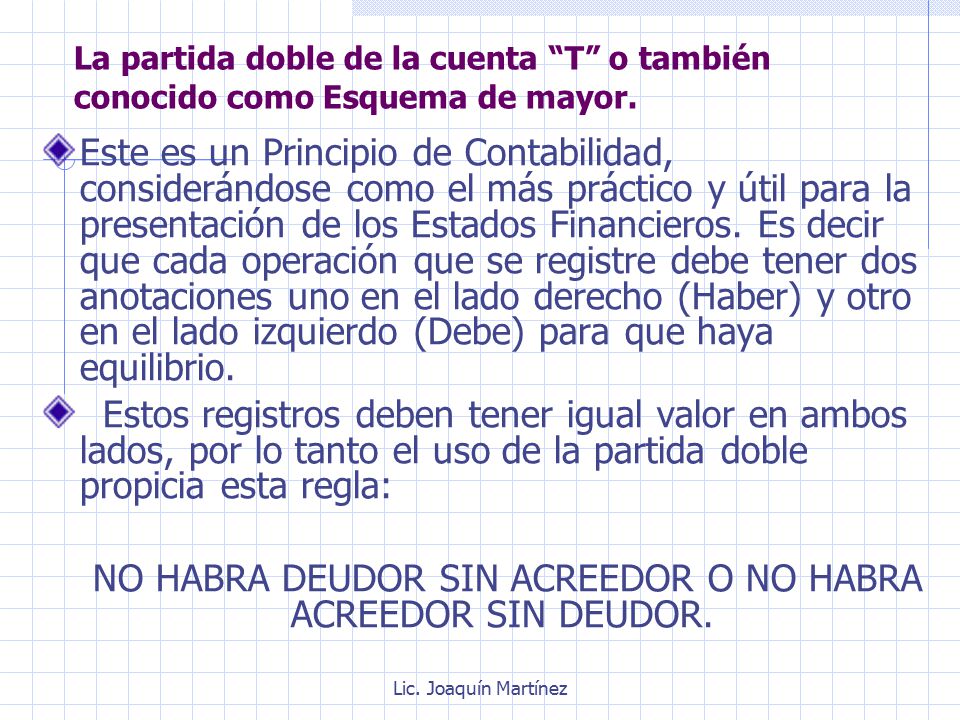 NO HABRA DEUDOR SIN ACREEDOR O NO HABRA ACREEDOR SIN DEUDOR.