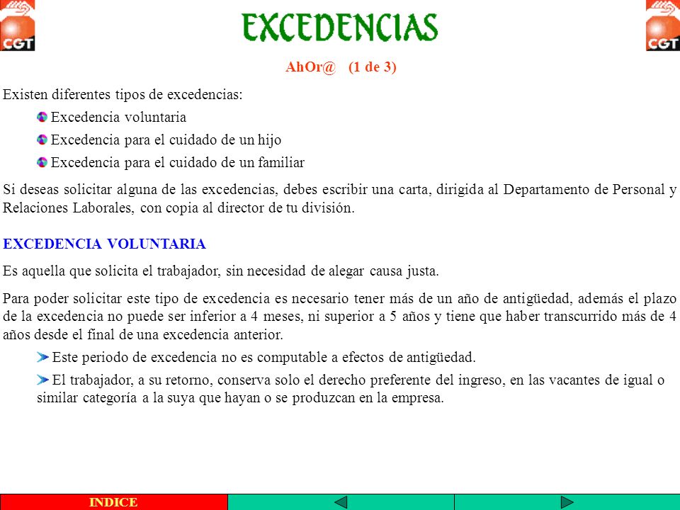 Existen diferentes tipos de excedencias: Excedencia voluntaria