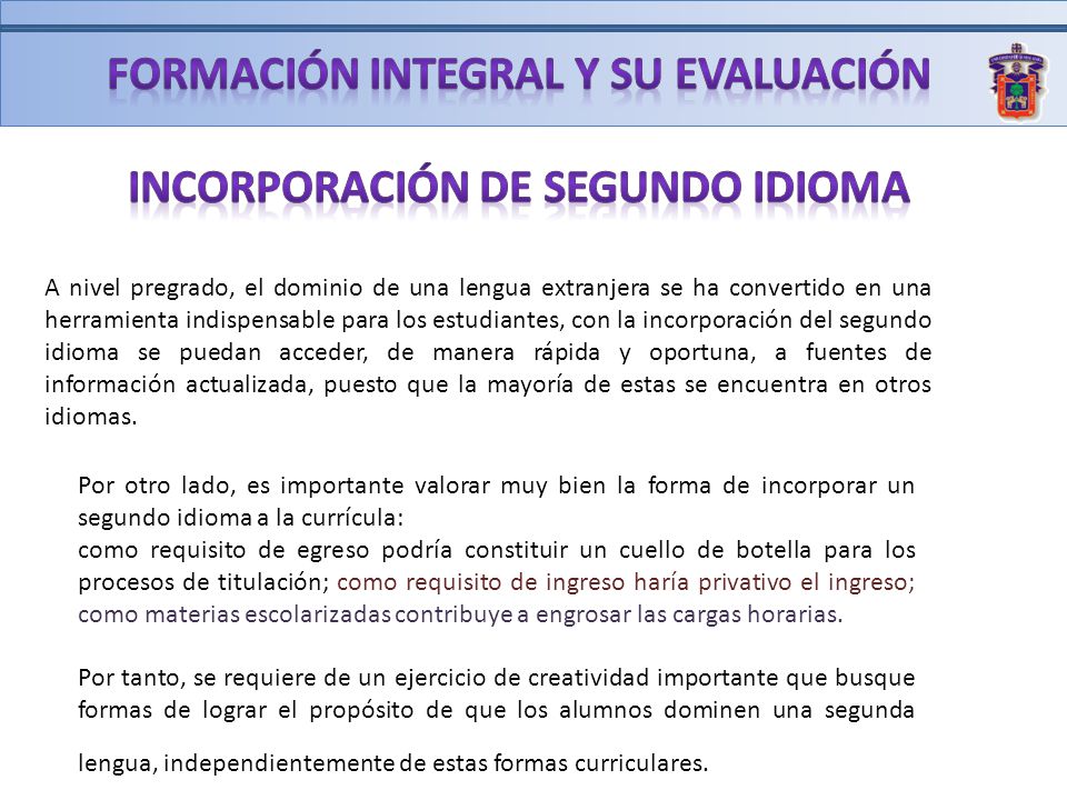 Formación integral y su evaluación Incorporación de segundo idioma