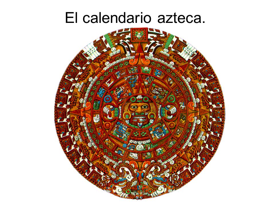 El calendario azteca.