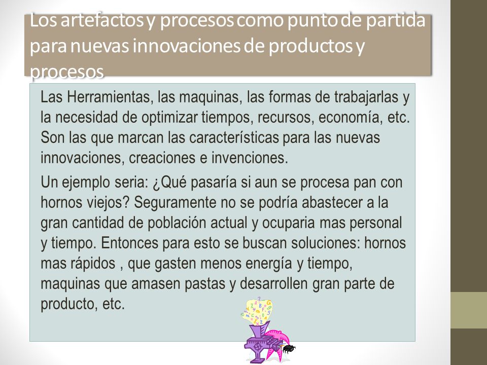 Los artefactos y procesos como punto de partida para nuevas innovaciones de productos y procesos