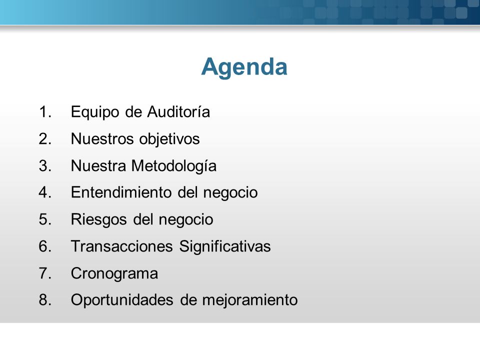 Agenda Equipo de Auditoría Nuestros objetivos Nuestra Metodología