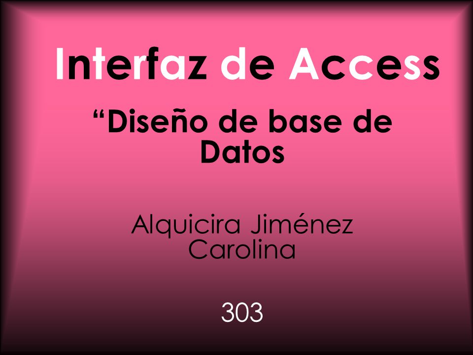 Diseño de base de Datos Alquicira Jiménez Carolina 303