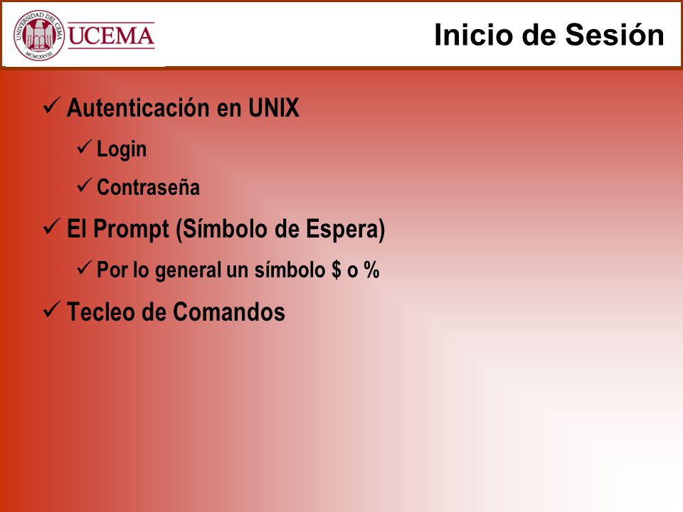 Inicio de Sesión Autenticación en UNIX El Prompt (Símbolo de Espera)